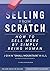 Selling from Scratch by John Hill