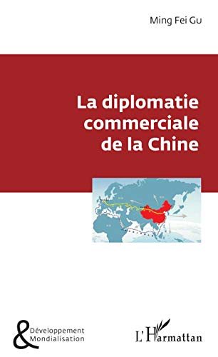 La diplomatie commerciale de la Chine (Paperback)