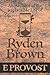 An Account of the Implausible Life of Ryden Brown