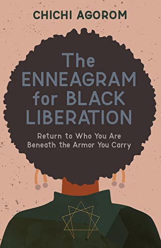 The Enneagram for Black Liberation: Return to Who You Are Beneath the Armor You Carry (Hardcover)