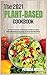 The 2021 Plant-Based Cookbook by Patricia  Mason