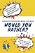 Would You Rather by Little Dumpling Press