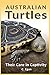 Australian Turtles: Their C...