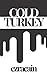 Cold Turkey