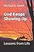 God Keeps Showing Up: Lessons from Life