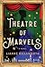 Theatre of Marvels by Lianne Dillsworth