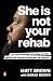 She Is Not Your Rehab: One Man’s Journey to Healing and the Global Anti-Violence Movement He Inspired