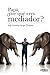 Papá, ¿por qué eres mediador?
