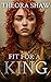 Fit For A King by Theora Shaw