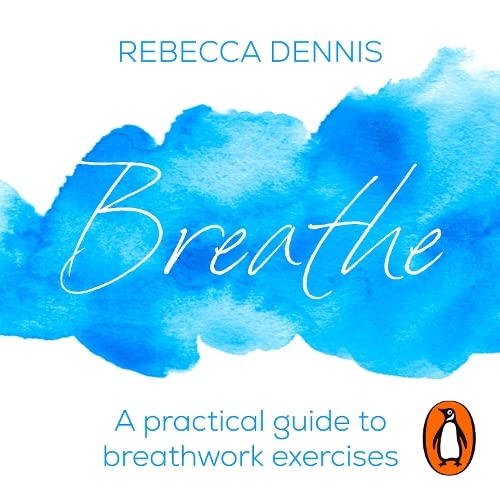 Breathe: A practical guide to breathwork exercises (Audiobook)