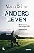 Anders leven. Pleidooi voor een humanere en meer verbonden sa... by Manu Keirse