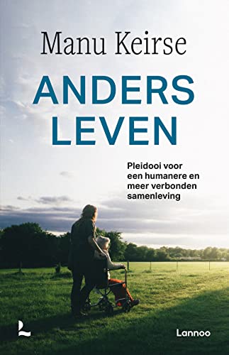 Anders leven. Pleidooi voor een humanere en meer verbonden samenleving (Paperback)