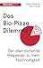 Das Bio-Pizza Dilemma: Der ...