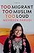 Too Migrant, Too Muslim, To...
