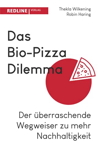 Das Bio-Pizza Dilemma: Der überraschende Weg zu mehr Nachhaltigkeit (Paperback)