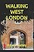 WALKING WEST LONDON