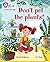 Don't Pet the Plants!: Band...