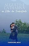 Augusto e Catharina: no olho da tempestade