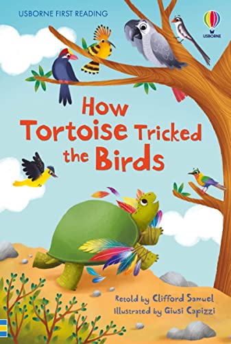 How Tortoise Tricked the Birds (Usborne First Reading Level 4)