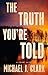 The Truth You're Told: A Cr...