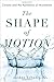 The Shape of Motion: Cinema...