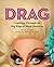 Drag: Combing Through the Big Wigs of Show Business