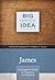 James: An Exegetical Guide for Preaching and Teaching (Big Greek Idea)