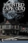 Haunted Cape Cod by Barbara Sillery Haunted Cape Cod by Barbara Sillery