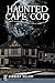 Haunted Cape Cod (Haunted America)
