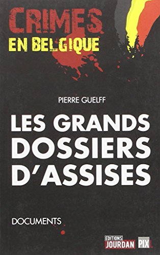 Crimes en Belgique : les grands dossiers d’assises (Paperback)