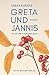 Greta und Jannis. Vor acht oder in einhundert Jahren by Sarah Kuratle