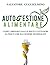 Autogestione alimentare come liberarti dalle diete e ottenere il fisico che hai sempre desiderato