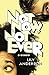 Not Now, Not Ever: A Novel