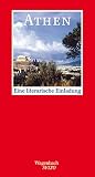 Athen Eine literarische Einladung