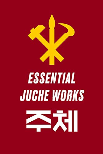 Essential Juche Works (Paperback)