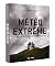 Météo Extrême - Au Cœur des phénomènes climatiques spectacula... by Guillaume Séchet Météo Extrême - Au Cœur des phénomènes climatiques spectacula... by Guillaume Séchet