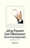 Eine Freundschaft - Briefe 1971-87 Eine Freundschaft - Briefe 1971-87