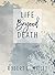 Life Beyond Death