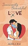 innocently beautiful love by akhila raj innocently beautiful love by akhila raj