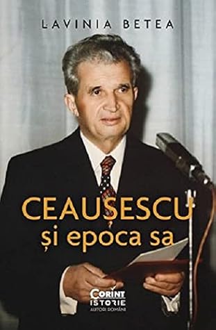 Ceausescu si epoca sa