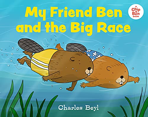 My Friend Ben and the Big Race (A Chip & Ben book)