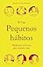 Pequenos hábitos: Mudanças mínimas que mudam tudo