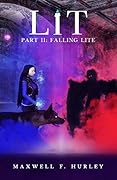 Lit Part II: Falling Lite