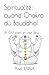 Spiritualité: quand Chakra ...