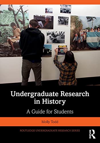 Undergraduate Research in History (Routledge Undergraduate Research Series)