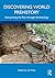 Discovering World Prehistory by Mark Q. Sutton