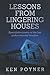Lesson From Lingering House...