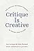 Critique Is Creative: The C...