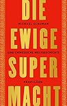 Die ewige Supermacht: Eine chinesische Weltgeschichte Die ewige Supermacht: Eine chinesische Weltgeschichte