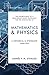 Mathematics & Physics: A Historical and Systematic Analysis